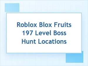 Hunt Bosses for Treasure in Blox Fruits
