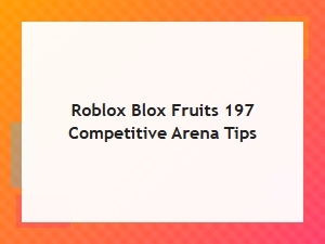 Top Competitive Arena Tips for Blox Fruits
