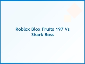Roblox Blox Fruits vs Shark Boss