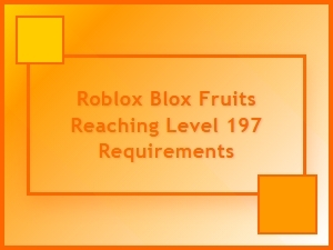 Roblox Blox Fruits Leveling to Level 197